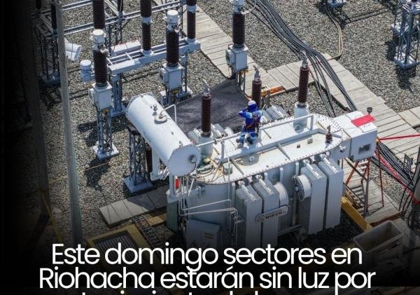 Este domingo sectores en Riohacha estarán sin luz por mantenimiento de la empresa Air-e