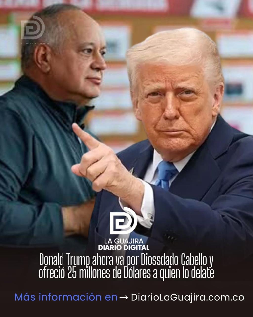 Donal Trump ofreció 25 millones de dólares por quien de información de Diosdado Cabello