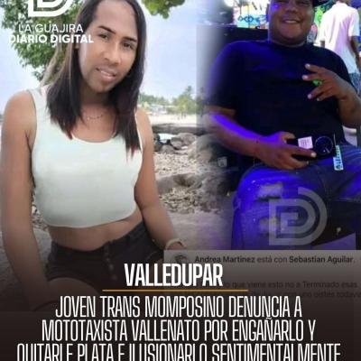 Joven trans momposino denuncia a mototaxista vallenato por engañarlo y quitarle plata e ilusionarlo sentimentalmente