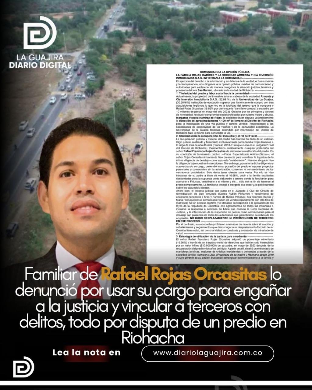 Familiar de Rafael Rojas Orcasitas lo denunció por usar su cargo para engañar a la justicia y vincular a terceros con delitos, todo por disputa de un predio en Riohacha