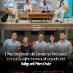 I Precongreso de Derecho Procesal en La Guajira honra el legado de Miguel Pitre Ruiz