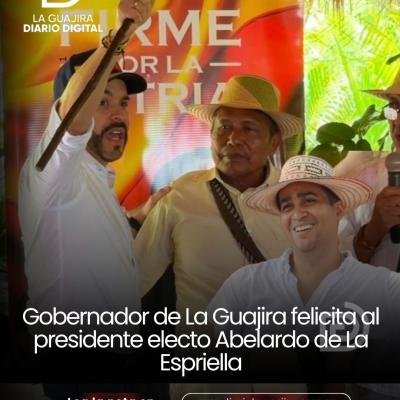 Gobernador de La Guajira felicita al presidente electo Abelardo de La Espriella