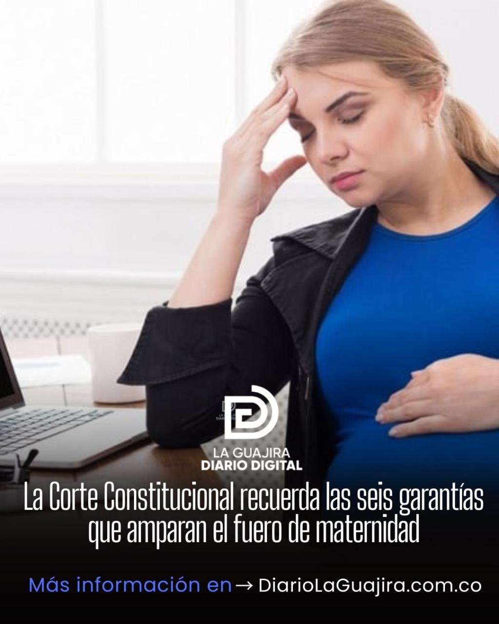 La Corte Constitucional recuerda las seis garantías que amparan el fuero de maternidad
